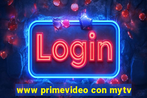 www primevideo con mytv